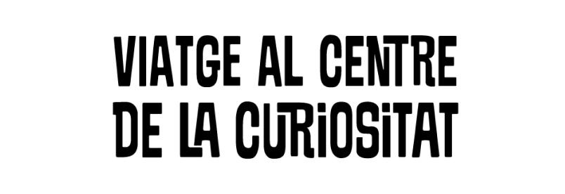 Viatge l centro de la curiositat